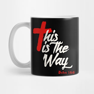 This is the Way - Christianity John 14:6 Mug